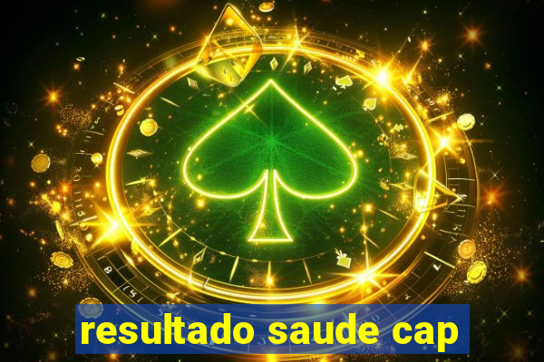 resultado saude cap